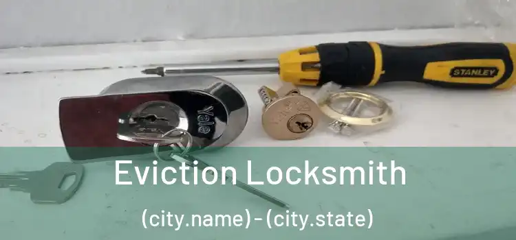  Eviction Locksmith (city.name) - (city.state)